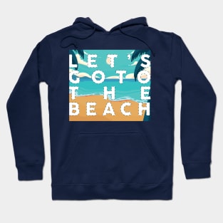 LET'S GO TO THE BEACH Hoodie